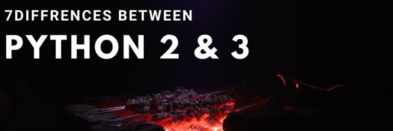 7 Major Differences Between Python 2.X & Python 3.X | Outshine Labs